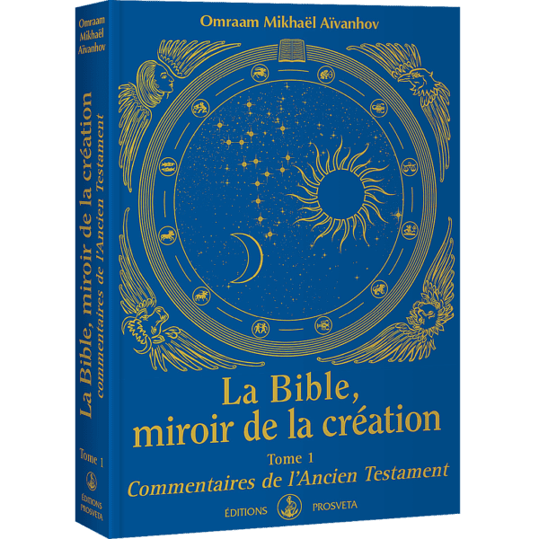 La Bible, miroir de la création - Tome 1  Commentaires de l'Ancien Testament