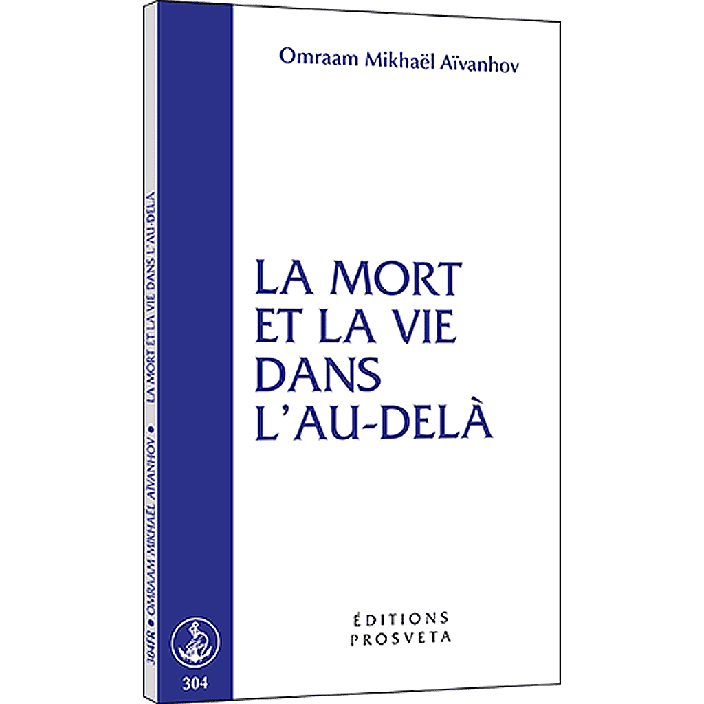 La mort et la vie dans l'au-delà (Nouvelle édition) | Omraam Mikhaël ...