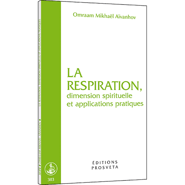 La respiration - Dimension spirituelle et applications pratiques