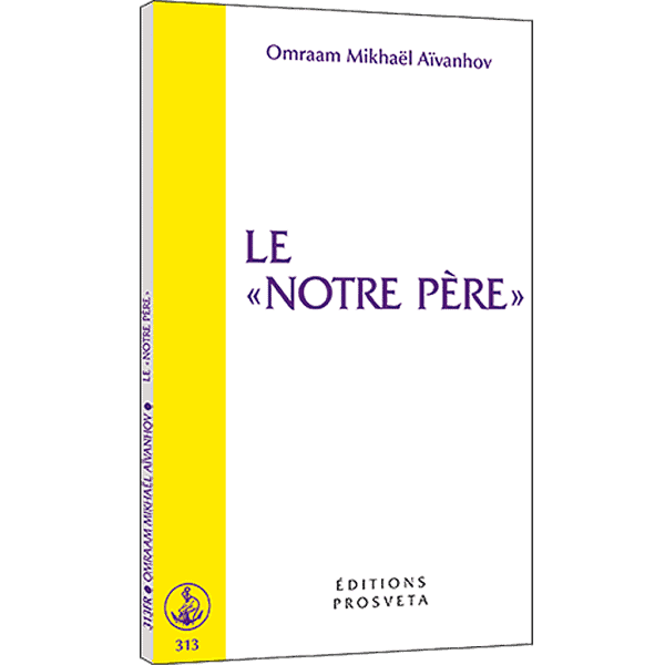 Le «Notre Père» Omraam Mikhael Aivanhov