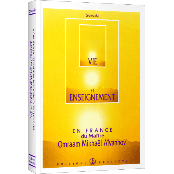 Vie et enseignement en France du Maître Omraam Mikhaël Aïvanhov