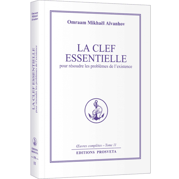 La clef essentielle pour résoudre les problèmes de l'existence