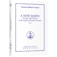 A New Dawn: Society and Politics in the Light of Initiatic Science I