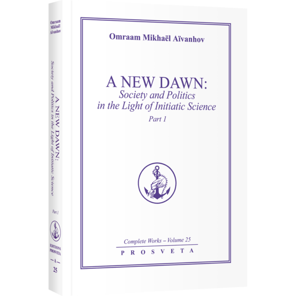 A New Dawn: Society and Politics in the Light of Initiatic Science I