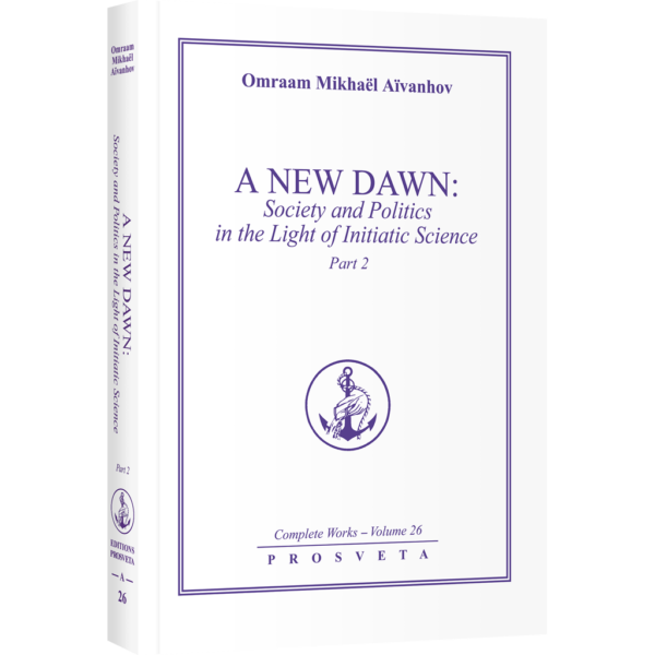A New Dawn: Society and Politics in the Light of Initiatic Science II