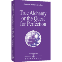 True Alchemy or the Quest of Perfection