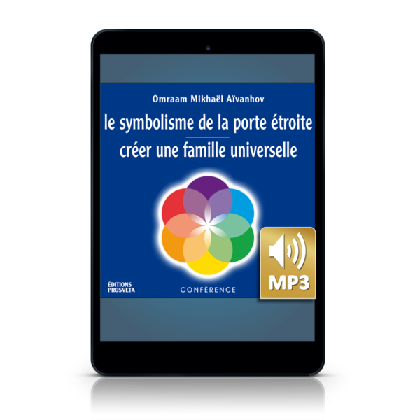 Le symbolisme de la porte étroite – Créer une famille universelle (MP3)