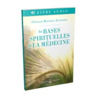 Les bases spirituelles de la médecine (Livre audio | Téléchargement)