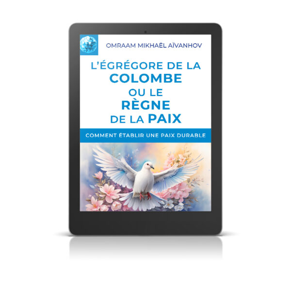 L’égrégore de la Colombe ou le règne de la paix - Livre numérique