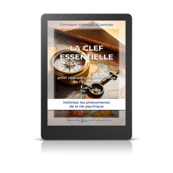 La clef essentielle pour résoudre les problèmes de l’existence - Livre numérique