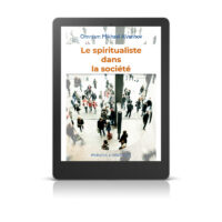 Le spiritualiste dans la société - Livre numérique